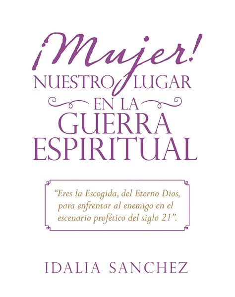 ¡mujer Nuestro Lugar En La Guerra Espiritual Eres La Escogida Del