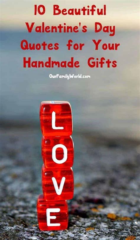 With quotes of love for any recipient, find the perfect message for your valentine! 10 Beautiful Valentines Day Quotes for Your Handmade Gifts