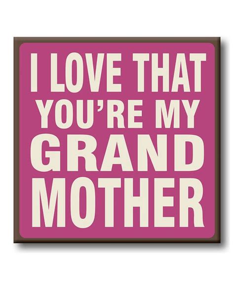 I Love That Youre My Grandmother Block Sign Romantic Signs Signs