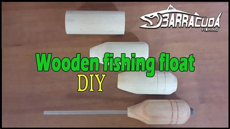 How To Make Wooden Fishing Float Diy Youtube