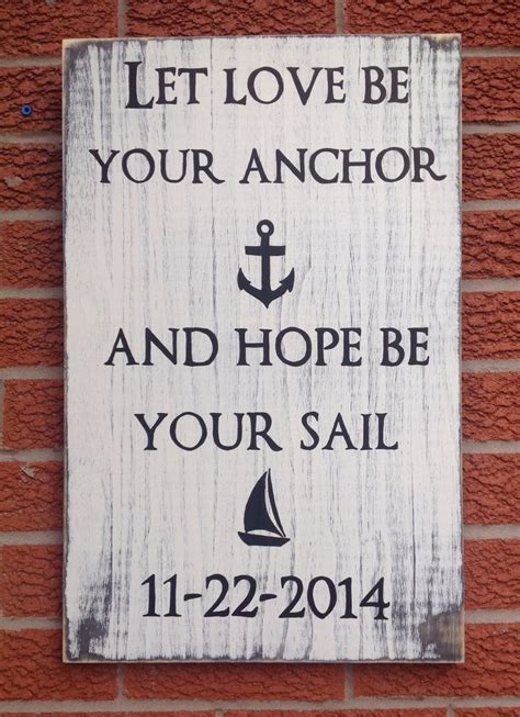 Let Love Be Your Anchor And Hope Be Your Sail Custom Distressed Wooden
