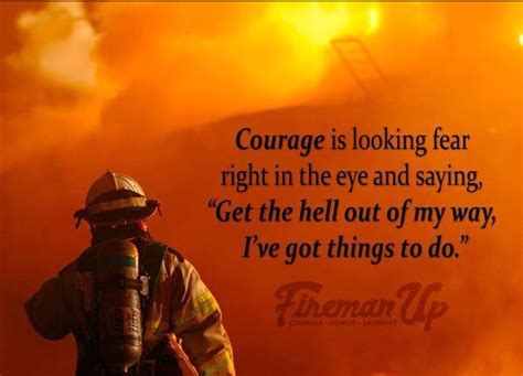 Courage Firefighter Quotes Firefighter Quotes Motivation Fire Quotes