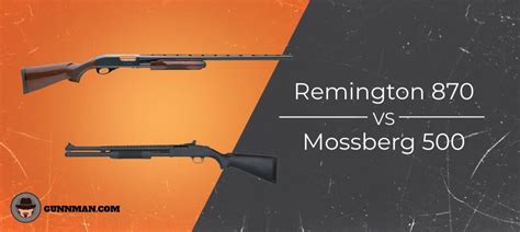Remington 870 Vs Mossberg 500 Informational Review Gun Mann