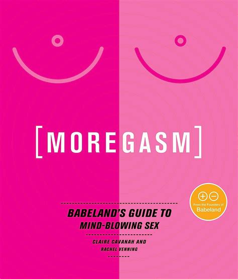Moregasm Babelands Guide To Mind Blowing Sex Venning Rachel