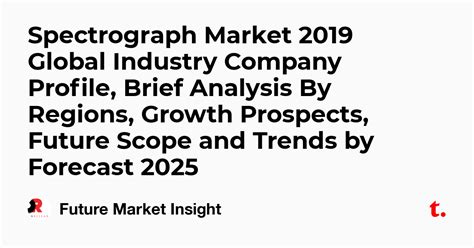Spectrograph Market 2019 Global Industry Company Profile Brief