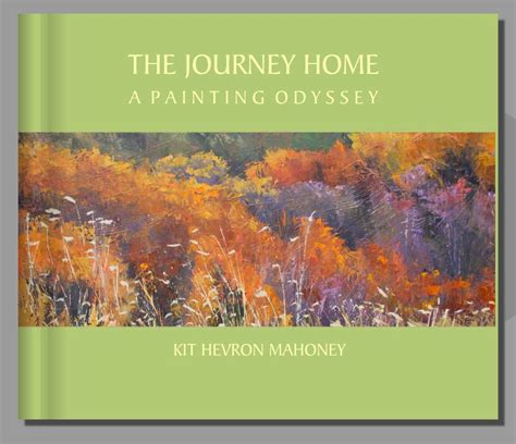 Kit Hevron Mahoney Fine Art New Book The Journey Home A Painting
