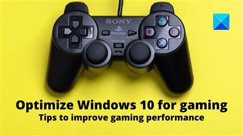 Optimize Windows 10 For Gaming Improve Gaming Performance