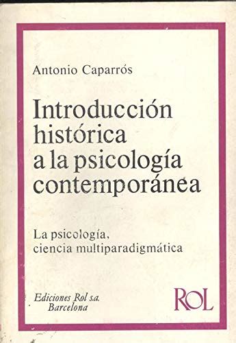 Introduccion HistÓrica A La Psicologia ContemporÁnea La Psicologia Ciencia Multiparadigmática