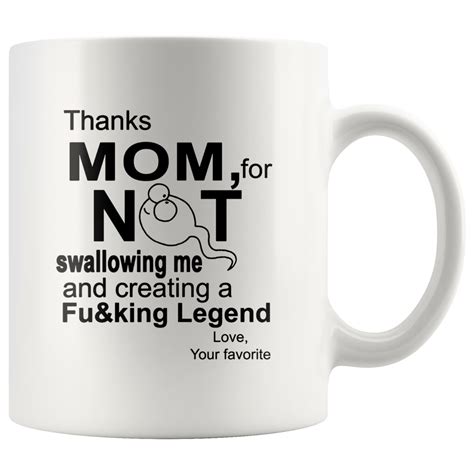 Thanks Mom For Not Swallowing Me And Creating A Fucking Legend Mother Thetulios