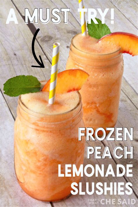 Peach Lemonade Slush Recipe Thats What Che Said