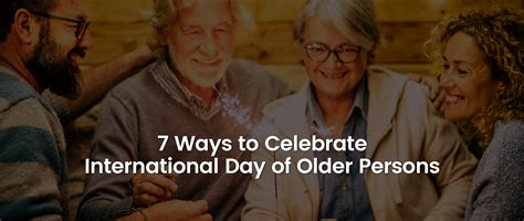 Unique Ideas To Celebrate International Day Of Older Persons