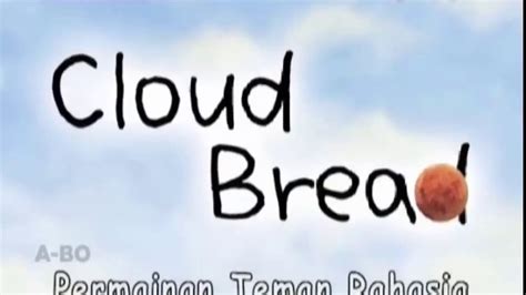Maybe you would like to learn more about one of these? Cloud bread bahasa indonesia episod ke 17 seosen ke 3 rtv - YouTube