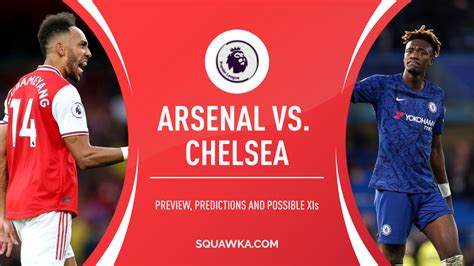 Arsenal V Chelsea Prediction Team News Preview Premier League