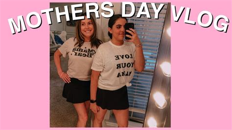 mothers day weekend vlog youtube