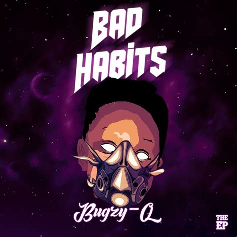 Bad Habits Bugzy Q Mp3 Buy Full Tracklist