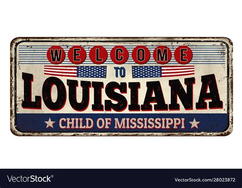 Welcome To Louisiana Vintage Rusty Metal Sign Vector Image