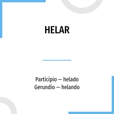 Conjugación Helar Verbo español en todos los tiempos y formas