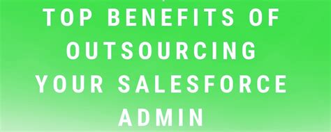 Top 5 Benefits Of Outsourcing Your Salesforce Administration