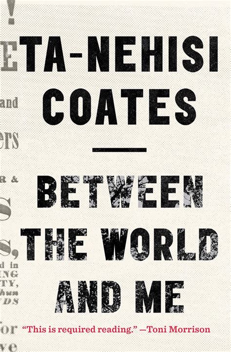 Between The World And Me Ta Nehisi Coates The Warbler