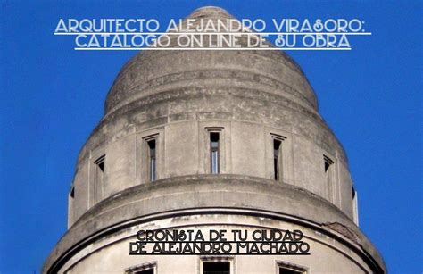 Arquitecto Alejandro Virasoro Catálogo On Line De Su Obra Arquitecto