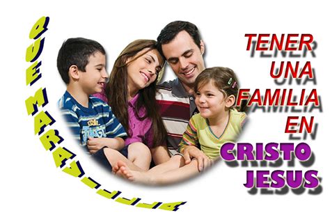 Que Maravilla Es Tener Una Familia En Cristo Jesus Flickr