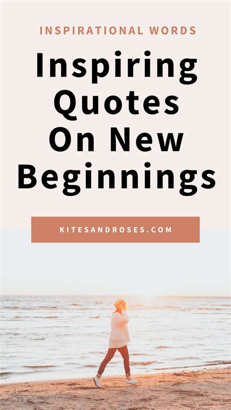 23 New Beginnings Quotes To Inspire Fresh Start 2023 Kites And