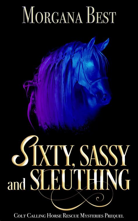 Sixty Sassy And Sleuthing By Morgana Best Goodreads