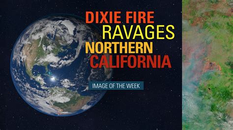 Image Of The Week Dixie Fire Ravages Northern California Us Geological Survey