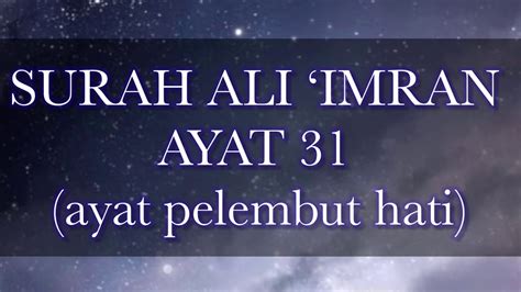 Jom Menghafal Surah Ali ‘imran Ayat 31 Ayat Pelembut Hati Youtube