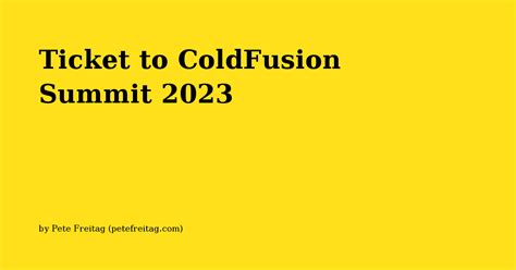 Ticket To Coldfusion Summit 2023