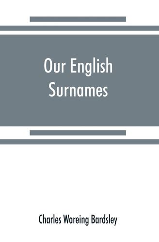Our English Surnames Their Sources And Significations 9789353868956