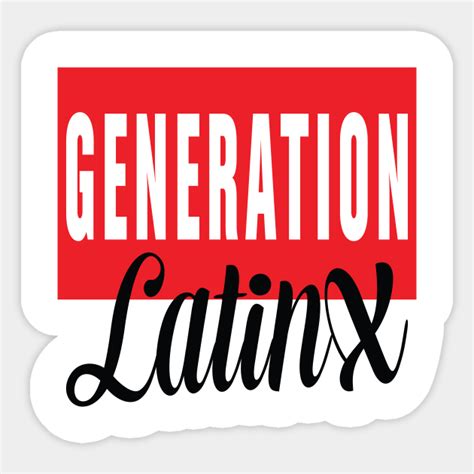 Generation Latinx Support The Movement Generation Latinx Support The Movement Sticker