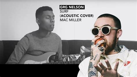 Surf 🌊 Mac Miller Acoustic Cover By Grg Neslon Youtube