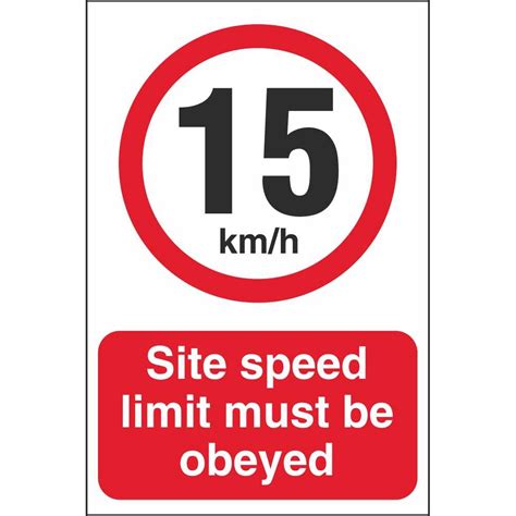 Site Speed Limit Must Be Obeyed Prohibitory Construction Safety Signs