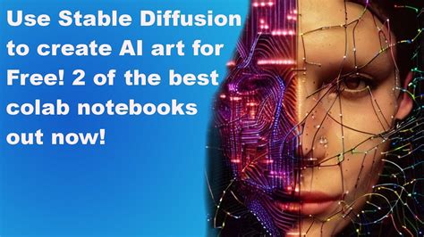 Use Stable Diffusion To Create AI Art For Free 2 Of The Best Colab