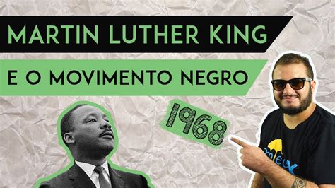 Martin Luther King E O Movimento Negro 1968 Youtube
