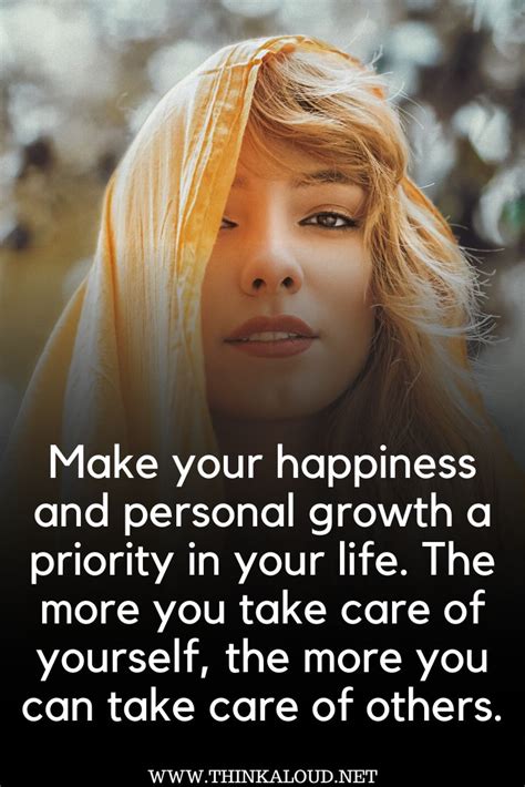 Make Your Happiness And Personal Growth A Priority In Your Life The