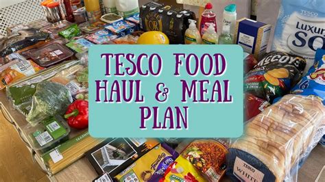 Tesco Food Haul And Meal Plan Tesco Grocery Haul And Meal Plan Weekly