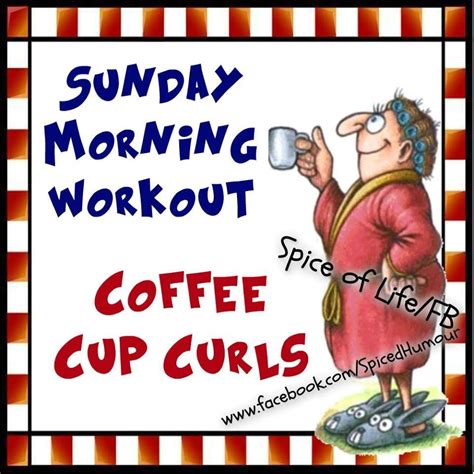 Sunday Morning Workout Coffee Cup Curls Good Morning Sunday Sunday