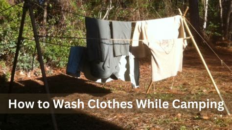 how to wash clothes while camping a comprehensive guide merino protect