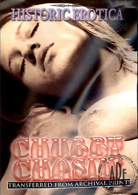 Chubby Chasin Historic Erotica Unlimited Streaming At Adult Empire