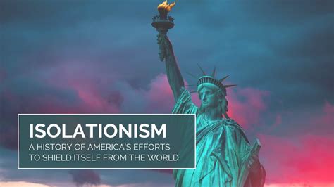 Isolationism A History Of Americas Efforts To Shield Itself From The