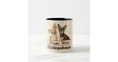 Sleeps With Chihuahuas Two Tone Coffee Mug Zazzle