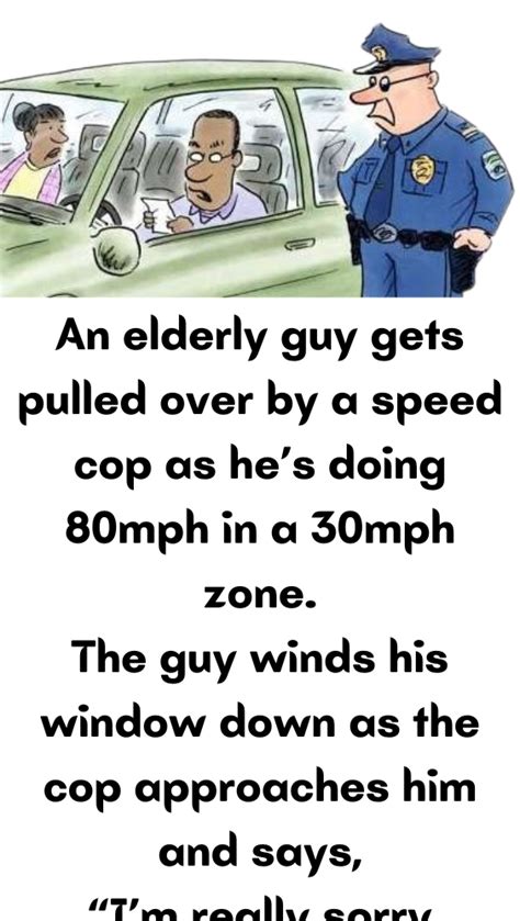 a elderly guy gets pulled over cop cops humor cop jokes dad jokes funny