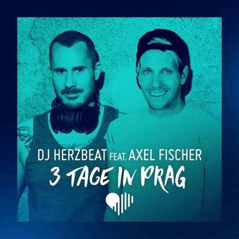 Dj Herzbeat Feat Axel Fischer 3 Tage In Prag Hitparadech
