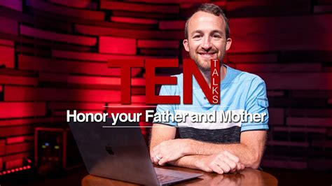 Ten Talks Honor Your Father And Mother Youtube