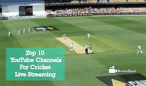 Top 10 Youtube Channels For Cricket Live Streaming Reelnreel