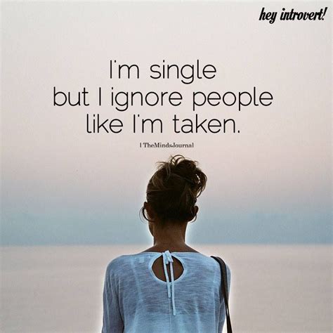 Im Single But I Ignore People Im Single Quotes Im Single Facts
