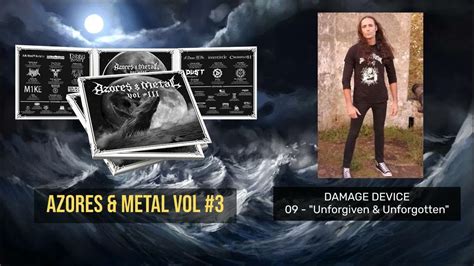 Azores And Metal Vol 3 Damage Device Unforgiven And Unforgotten Youtube