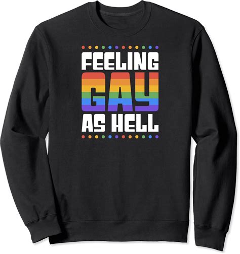 Feeling Gay As Hell Funny Trendy Lgbtq Queer Pride Aesthetic Sweatshirt